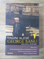 George Banu - Pagini alese, volumul 2. Studii