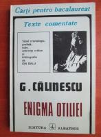 George Calinescu - Enigma Otiliei (texte comentate)