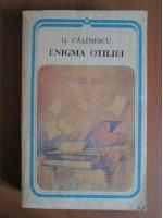 George Calinescu - Enigma Otiliei