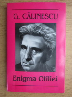 George Calinescu - Enigma Otiliei