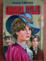 George Calinescu - Enigma Otiliei