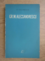 George Calinescu - Gr. M. Alecsandrescu