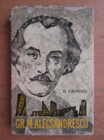 George Calinescu - Gr. M. Alecsandrescu