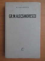 George Calinescu - Gr. M. Alecsandrescu