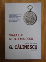 George Calinescu - Viata lui Mihai Eminescu