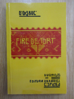 George Cosbuc - Fire de tort (editie facsimil)