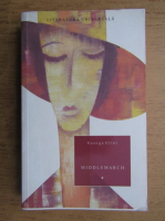 George Eliot - Middlemarch (volumul 1)