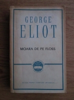 George Eliot - Moara de pe Floss