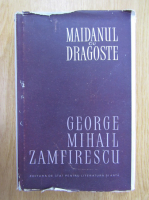 George Mihail Zamfirescu - Maidanul cu dragoste
