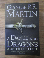 George R. R. Martin - A dance with dragons, volumul 2. After the feast