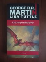 George R. R. Martin - Furtuna pe Windhaven
