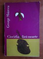 George Sbarcea - Ciocarlia fara moarte. Grigoras Dinicu si Bucurestiul lautarilor de altadata