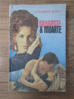 George Sovu - Dragoste si moarte (cu autograful autorului)