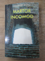 George Sovu - Martor incomod (cu autograful autorului)