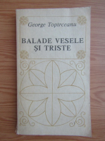 George Topirceanu - Balade vesele si triste