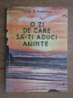 George Vandeman - O zi de care sa-ti aduci aminte