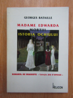 Georges Bataille - Madame Edwarda. Mortul. Istoria ochiului
