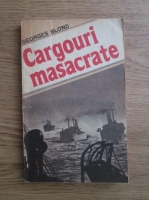 Georges Blond - Cargouri masacrate