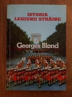 Georges Blond - Istoria legiunii straine