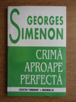 Georges Simenon - Crima aproape perfecta