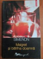 Georges Simenon - Maigret si batrana doamna