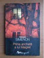 Georges Simenon - Prima ancheta a lui Maigret