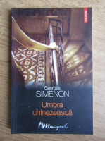 Georges Simenon - Umbra chinezeasca