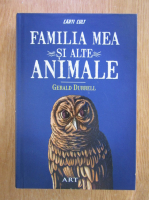 Gerald Durrell - Familia mea si alte animale