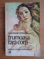 Gheorghe Craciun - Frumoasa fara corp
