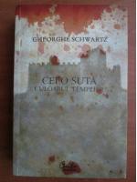 Gheorghe Schwartz - Cei o suta. Culoarul templier