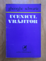 Gheorghe Schwartz - Ucenicul vrajitor
