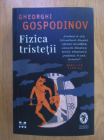 Gheorghi Gospodinov - Fizica tristetii