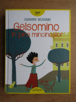 Gianni Rodari - Gelsomino in tara mincinosilor