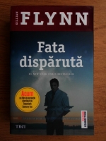 Gillian Flynn - Fata disparuta 
