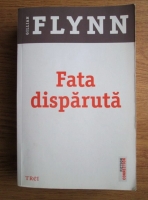 Gillian Flynn - Fata disparuta