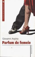 Giovanni Arpino - Parfum de femeie