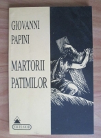 Giovanni Papini - Martorii patimilor