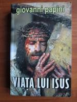 Giovanni Papini - Viata lui Isus