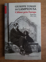 Giuseppe Tomasi di Lampedusa - Calator prin Europa. Epistolar 1925-1930
