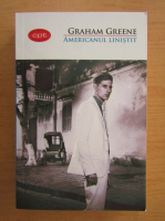 Graham Greene - Americanul linistit