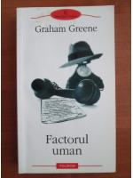 Graham Greene - Factorul uman