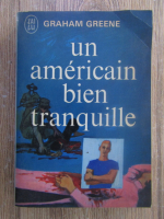 Graham Greene - Un americain bien tranquille