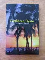 Graham Swift - Caribbean Dawn