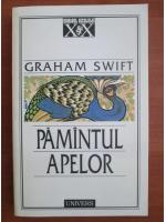 Graham Swift - Pamantul apelor