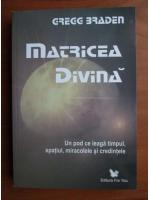 Gregg Braden - Matricea divina