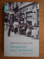 Gregor Von Rezzori - Memoriile unui antisemit