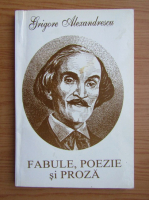 Grigore Alexandrescu - Fabule, poezie si proza 