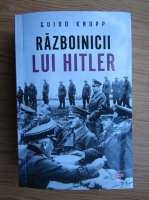 Guido Knopp - Razboinicii lui Hitler