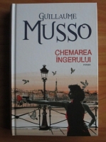 Guillaume Musso - Chemarea ingerului