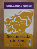 Guillaume Musso - Necunoscuta din Sena